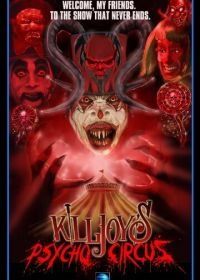 Психо-цирк Обломщика (2016) Killjoy's Psycho Circus
