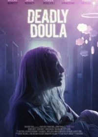Роды, ложь и убийство (2022) Deadly Doula