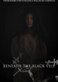 Под чёрной вуалью (2019) Beneath the Black Veil
