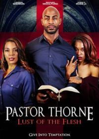 Пастор Торн: похоть плоти (2022) Pastor Thorne: Lust of the Flesh