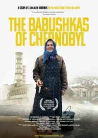 Чернобыльские бабушки (2015) The Babushkas of Chernobyl