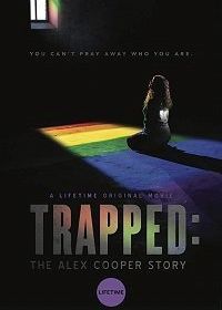 В ловушке: история Алекс Купер (2019) Trapped: The Alex Cooper Story