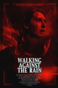 Идущие против дождя / Walking Against the Rain (2022)