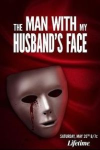 Человек с лицом моего мужа / Man with my Husband's Face (2023)