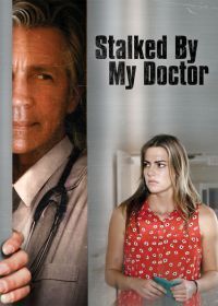 Преследуемая своим доктором (2015) Stalked by My Doctor