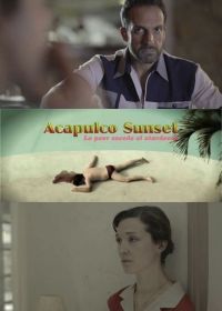 Закат в Акапулько (2022) Acapulco Sunset