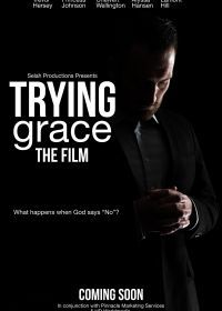 Испытывая Благодать (2021) Trying Grace