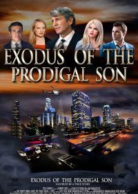 Исход блудного сына (2017) Exodus of the Prodigal Son