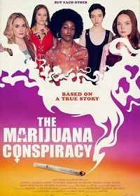 Заговор "Марихуана" (2020) The Marijuana Conspiracy