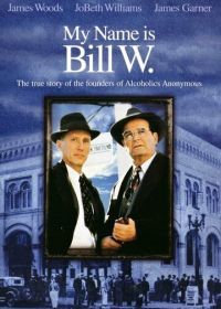 Меня зовут Билл У. (1989) My Name Is Bill W.