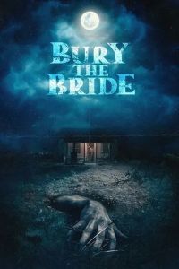 Похороните невесту / Bury the Bride (2023)