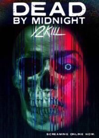 Умрем к полуночи (2019) Dead by Midnight (Y2Kill)