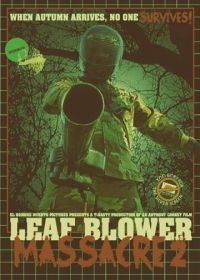 Убийца с листодувом - 2 (2017) Leaf Blower Massacre 2