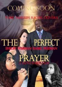 Идеальная молитва. Фильм, основанный на вере (2018) The Perfect Prayer: a Faith Based Film