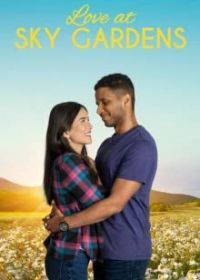 Любовь в Скай Гарденс (2021) Love at Sky Gardens
