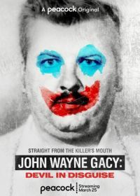 Джон Уэйн Гейси: Замаскированный дьявол (2021) John Wayne Gacy: Devil in Disguise
