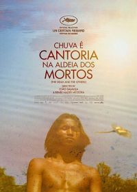 Дождь — это пение в деревне мёртвых (2018) Chuva É Cantoria Na Aldeia Dos Mortos / The Dead and the Others