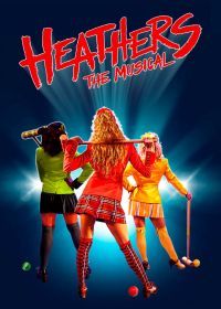 Смертельное влечение: мюзикл (2022) Heathers: The Musical