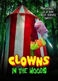 Клоуны в лесах (2021) Clowns in the Woods