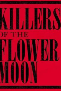 Убийцы цветочной луны / Killers of the Flower Moon (2023)