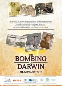 Бомбардировка Дарвина. Неудобная правда (2012) The Bombing of Darwin. An Awkward Truth