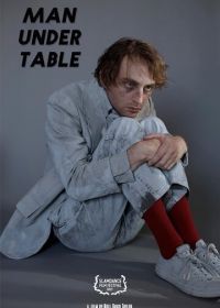 Мужик под столом (2021) Man Under Table