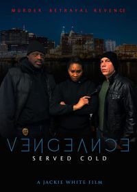 Месть подаётся холодной (2021) Vengeance Served Cold