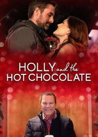 Холли и горячий шоколад (2022) Holly and the Hot Chocolate