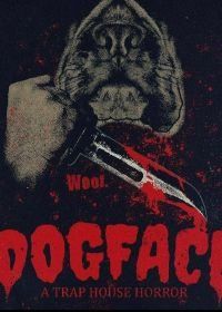 Собачья морда (2021) Dogface: A TrapHouse Horror