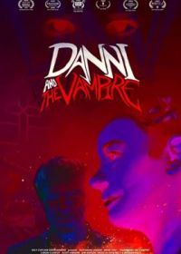 Дэнни и вампир (2020) Danni and the Vampire