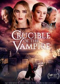 Горнило вампира (2019) Crucible of the Vampire