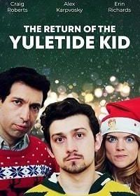 Возвращение рождественского малыша (2019) The Return of The Yuletide Kid
