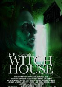 Ведьмовский дом Г. Ф. Лавкрафта (2021) H.P. Lovecraft's Witch House