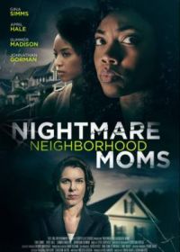 Кошмар по соседству (2022) Nightmare Neighborhood Moms
