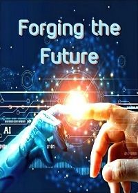 Приближая завтра (2020) Forging the Future