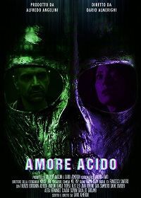 Кислотная любовь (2021) Amore Acido a.k.a. Acid Love