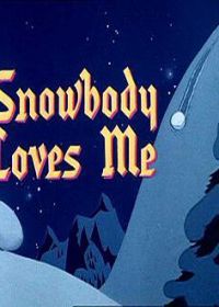 Немного любви и тепла (1964) Snowbody Loves Me