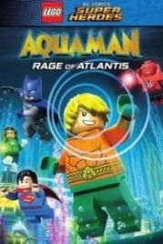LEGO DC Comics Супер герои: Аквамен - Ярость Атлантиды (2018) LEGO DC Comics Super Heroes: Aquaman - Rage of Atlantis