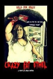 Безумная толстая Этель (2016) Crazy Fat Ethel