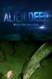 Неисследованные глубины (2012) Alien Deep with Bob Ballard