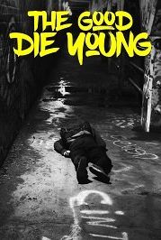 Герои умирают молодыми (2018) The Good Die Young