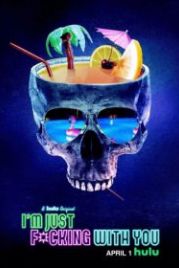 Я просто прикалываюсь (2019) I'm Just F*cking With You