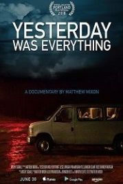 Вчерашний бесценный день (2016) Yesterday Was Everything