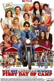 Жаркое американское лето: Первый день лагеря (2015) Wet Hot American Summer: First Day of Camp