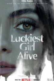 Самая везучая девушка / Счастливые девочки не умирают (2022) Luckiest Girl Alive