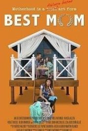 Лучшая мама (2018) Best Mom