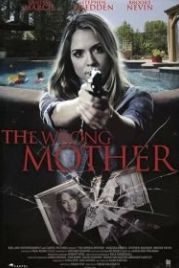 Ненастоящая мать (2017) The Wrong Mother