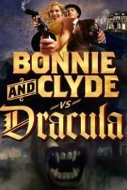 Бонни и Клайд против Дракулы (2008) Bonnie & Clyde vs. Dracula
