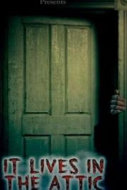 Он живёт на чердаке (2016) It Lives in the Attic