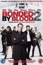 Связанные кровью 2. Парни из Эссекса: Новое поколение (2017) Bonded by Blood 2